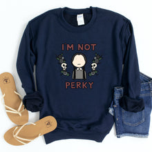 Load image into Gallery viewer, I&#39;m Not Perky Adult Sweatshirt
