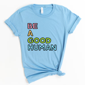 Be A Good Human Adult T-Shirt - feminist doodles
