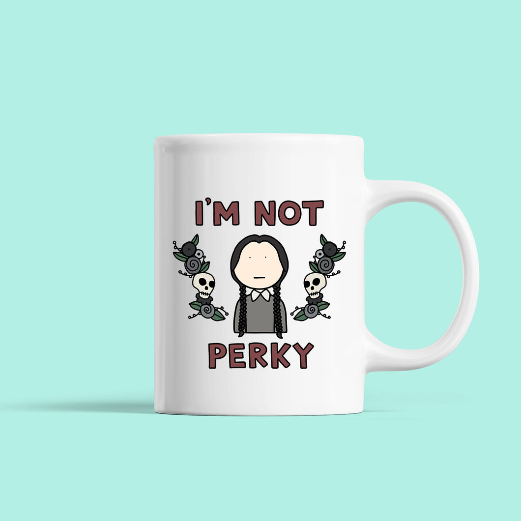 I'm Not Perky Mug