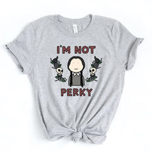 Load image into Gallery viewer, I&#39;m Not Perky Adult T-Shirt
