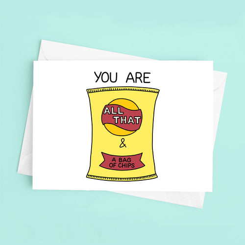 You are All That and a Bag of Chips Love / Anniversary Card - feminist doodles