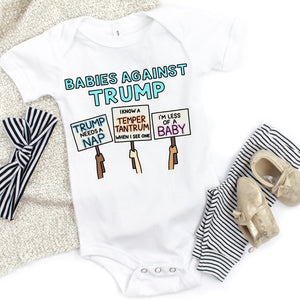 Babies Against Trump Infant or Toddler T-Shirt or Bodysuit - feminist doodles
