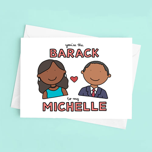 You're the Michelle to My Barack Obama Love / Anniversary Card - feminist doodles