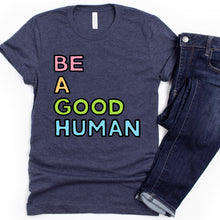 Load image into Gallery viewer, Be A Good Human Adult T-Shirt - feminist doodles

