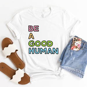 Be A Good Human Adult T-Shirt - feminist doodles