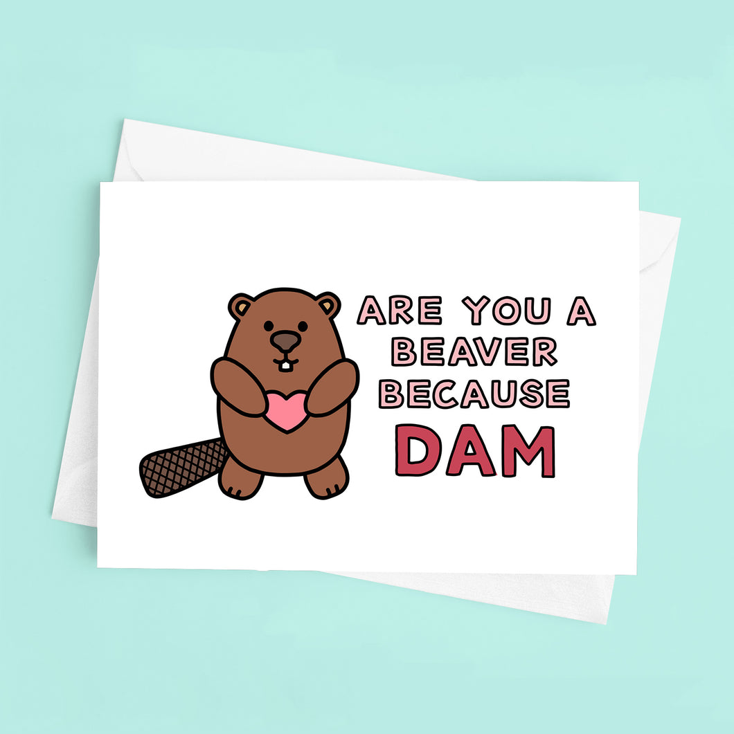 Are You a Beaver Because Dam Love / Anniversary Card - feminist doodles