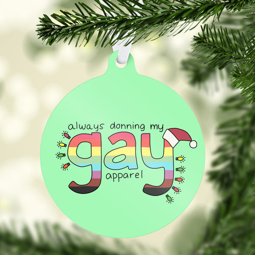 Always Donning my Gay Apparel Holiday Ornament - feminist doodles
