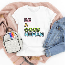 Load image into Gallery viewer, Be a Good Human Kids&#39; T-Shirt - feminist doodles
