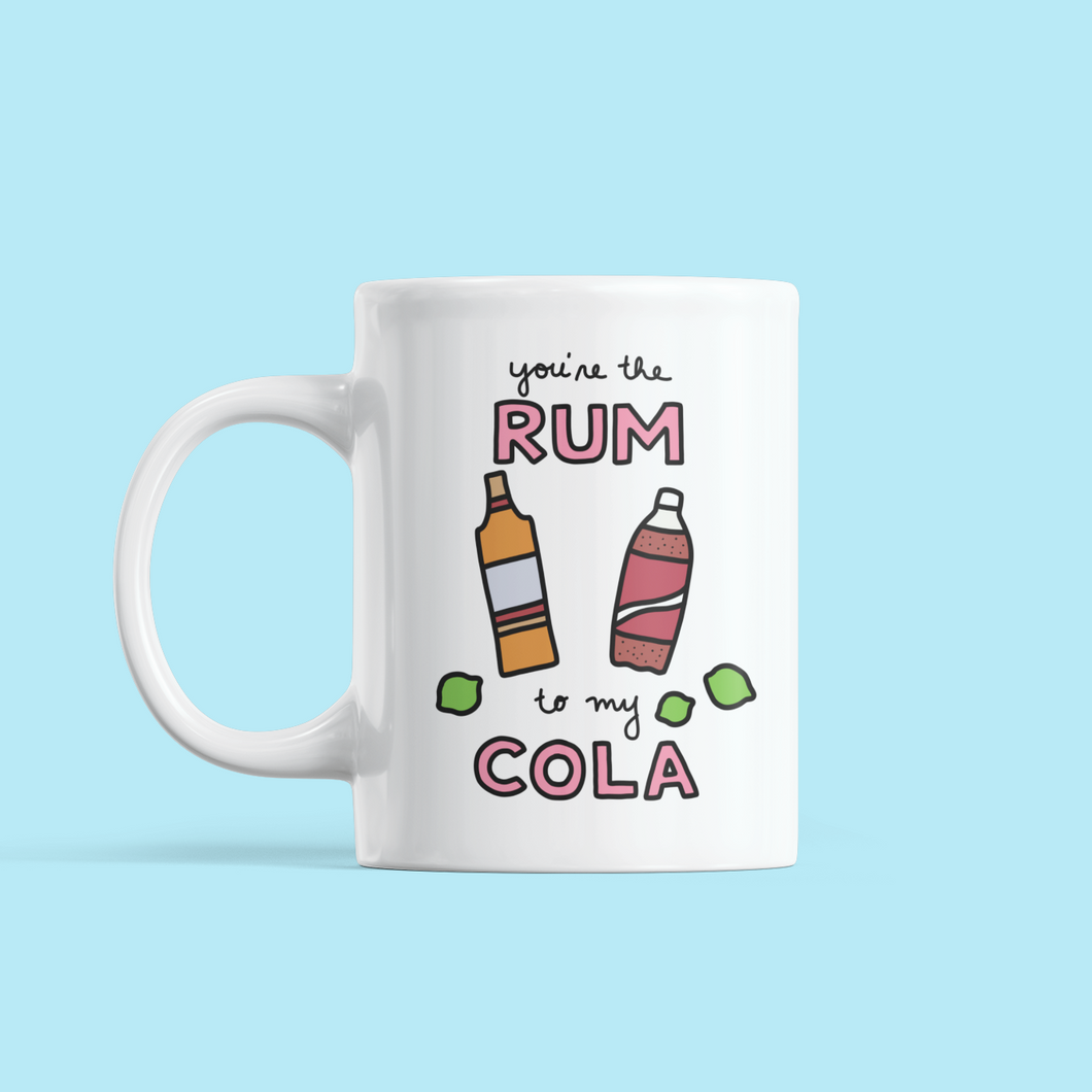 You're the Rum to my Cola Love / Anniversary Mug - feminist doodles