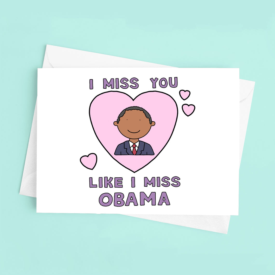 I Miss You Like I Miss Obama Love / Anniversary Card - feminist doodles