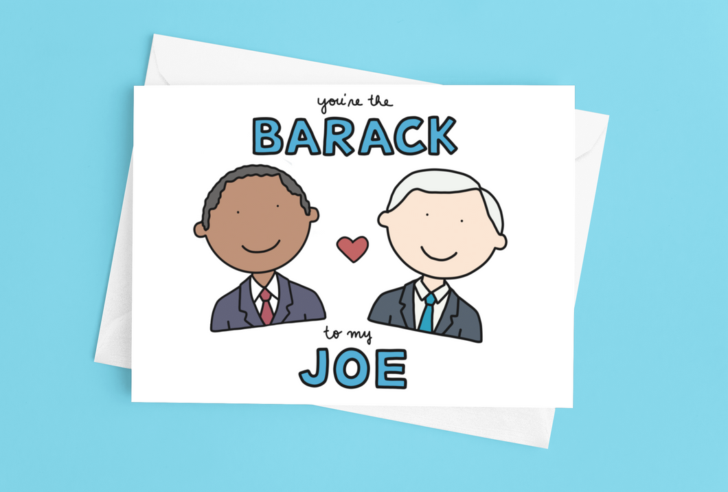 You're the Barack to my Joe Love / Anniversary Card - feminist doodles