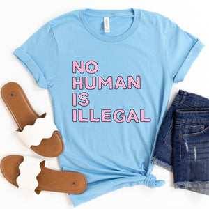 No Human is Illegal Adult T-Shirt - feminist doodles