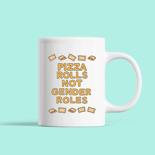 Pizza Rolls Not Gender Roles Mug - feminist doodles