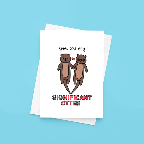 You're My Significant Otter Love / Anniversary Card - feminist doodles