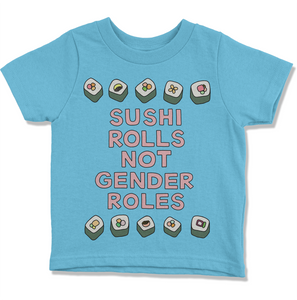 Sushi Rolls Not Gender Roles Kids' T-Shirt - feminist doodles
