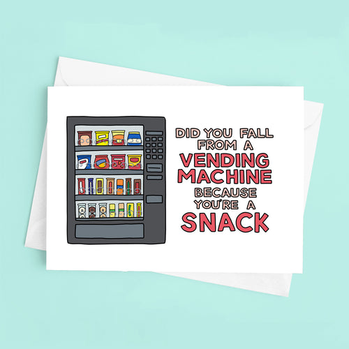 Did You Fall From a Vending Machine Because You're a Snack Love / Anniversary Card - feminist doodles
